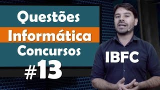 IBFC - Questões de Informática para Concursos - Questão 13