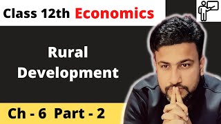 Rural Development | Chapter 6 | Part 2 | Class 12 | CBSE | Indian Economy Development | One Shot