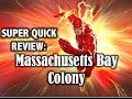 Super Quick Review: Massachusetts Bay Colony