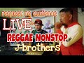 REGGAE NONSTOP J - BROTHERS -LIVE - MOSKIE (2024)