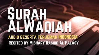 Surah Al Waqiah - Mishary Rashid Al Falasy - Terjemahan Bahasa Indonesia