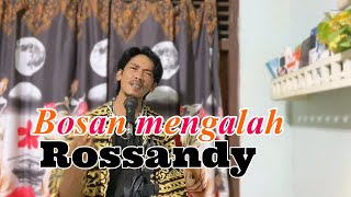 Bosan mengalah Elvy sukaesih cover rossandy #coversong #bosanmengalah #elvysukaesih