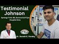 Testimonial Johnson Johnson Synergy Toric  IOL done at SuVi Eye Hospital Kota by Dr Suresh K Pandey