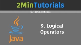 Java Tutorials For Beginners In 2 Minutes - 9 - Logical Operators