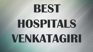 Hospitals in Venkatagiri, India