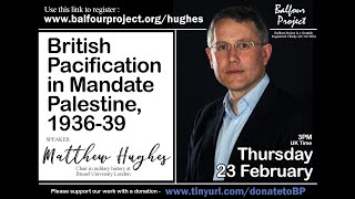 British Pacification in Mandate Palestine, 1936-39 - Matthew Hughes