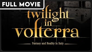 Twilight in Volterra - Where Medieval Magic & Mystery Merge - Full Twilight Documentary