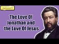 The Love Of Jonathan and the Love Of Jesus || Charles Spurgeon - Volume 39: 1893