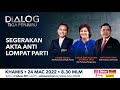 Dialog Tiga Penjuru: Segerakan Akta Anti Lompat Parti