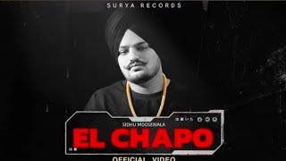 EL CHAPO | Sidhu Moose Wala | Official Song Il Latest Punjabi New Song 2023 | Trending this week |