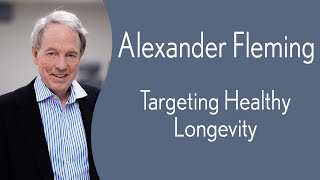 Dr. Alexander (Zan) Fleming - Targeting Healthy Longevity