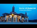 Surat Al-Jumu'ah. Murottal merdu oleh Al-Ustadz Abu Usamah,Lc.