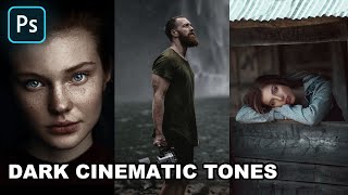 Dark Cinematic Tones | Photoshop Tutorial