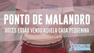 Ponto de Malandro - Vocês estão vendo aquela casa pequenina