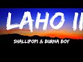 Shallipopi, Burna Boy- Laho II (Lyrics)