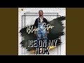 Ice On My Neck