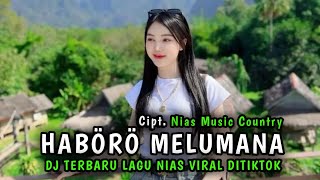 DJ NIAS VIRAL HABORO MELUMANA LAGU NIAS TERBARU 2025 FULL BASS BY LAIA REMIXER