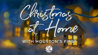 Christmas at Home with Houston's First