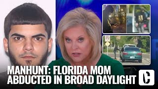 MANHUNT: FLORIDA MOM ABDUCTED BROAD DAYLIGHT AT BUSY INTERSECTION
