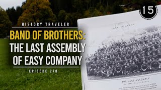 Band of Brothers: The Last Assembly of Easy Company at Kaprun | History Traveler Episode 278