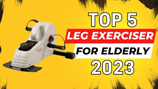 Top 5 Best Leg Exercise Machine for Elderly In 2023