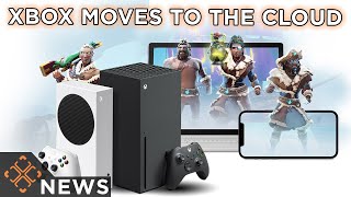 Cloud Gaming is Coming to Xbox Series X/S and Xbox One
