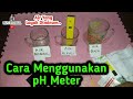 Cara Menggunakan Alat Pengukur Kadar Air Dengan PH Meter