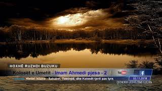 Kolosët e Umetit - Imam Ahmedi pjesa 2 - Hoxhë Ruzhdi Buzuku