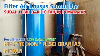 Referensi Filter Air Sumur Bor ferrofilterRMD 1 000 TW Mes Telkom Jl Sei Brantas