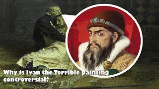 This is why ivan the terrible painting is so controversial
