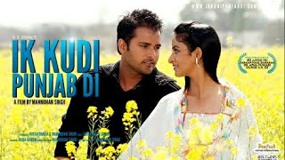 Ik Kudi Punjab Di Full Movie with song Amrinder Gill Jaspinder Cheema || Best Punjabi Full Hd movie