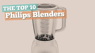 Philips Blenders // The Top 10 Best Sellers 2017