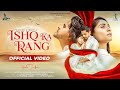 Ishq Ka Rang -  Official Music Video | Tarun Raj | Shivani Patel  | @prateekgandhimusic