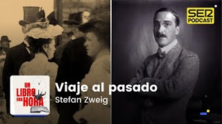 Un libro una hora 93 | Viaje al pasado | Stefan Zweig