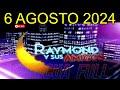 Raymond y Sus Amigos EN VIVO 6 Agosto 2024