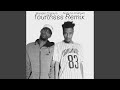 Fourthsss (Remix)