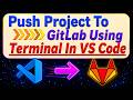 Quickly Push Project From Visual Studio Code To Gitlab Using Terminal And Ssh Key| SSH Key In GitLab