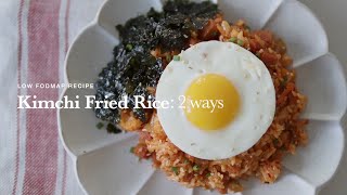 Gut-Friendly Kimchi Fried Rice: 2 ways | Low FODMAP | No Garlic or Onion | for IBS