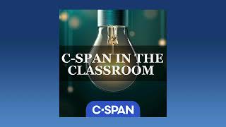 C-SPAN In the Classroom Podcast: Presidents and Executives