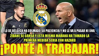 ZIDANE LE PONE FIRME | LA PRIMERA MEDIDA QUE ZIDANE HA TOMADO CON HAZARD EN REAL MADRID