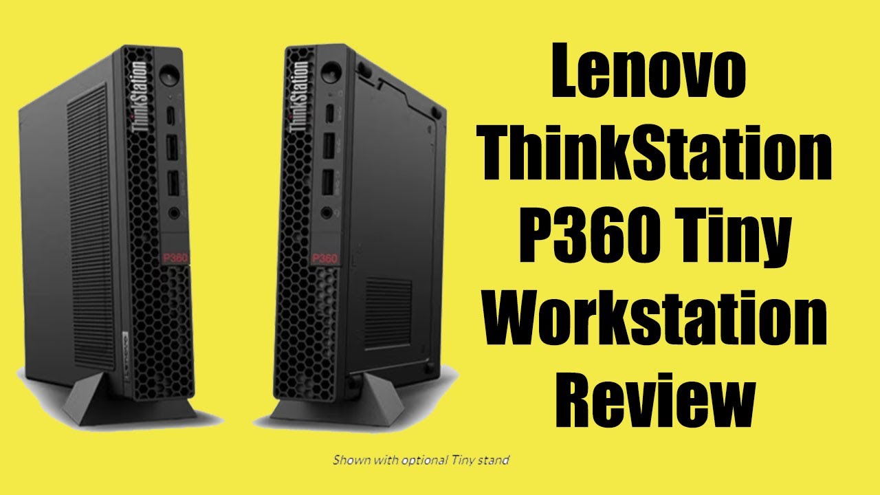 Lenovo ThinkStation P360 Tiny Workstation Detail Features Review And ...