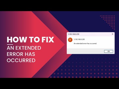 How to Fix “An extended error has occurred” in Windows 11