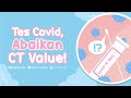 Was-was CT Value? Enggak Perlu!