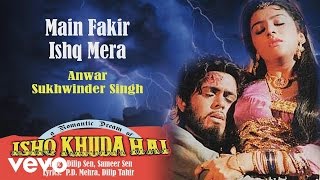 Main Fakir Ishq Mera Best Audio Song - Ishq Khuda Hai|Sukhwinder Singh|Anwar