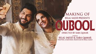 Making of Qubool | Bilal Saeed | ft. Saba Qamar | Official Music Video |  Latest Punjabi Song 2020