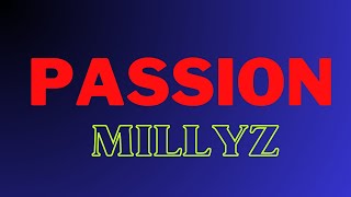 Millyz- NEW Passion lyrics on screen 2023