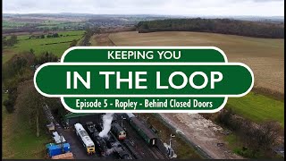 In The Loop - Episode 5: Ropley - Behind Closed Doors