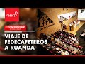 polémico viaje de la federación nacional de cafeteros a ruanda