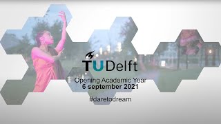 TU Delft - Opening Academic Year 2021-2022 - Broadcast on 6 September 2021