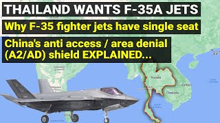 Thailand wants F-35 stealth jets | China's anti access area denial (A2/AD) shield explained